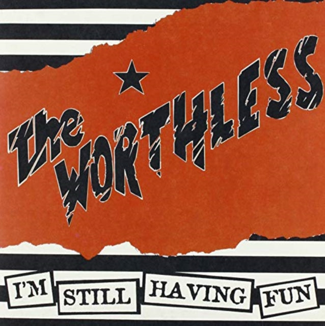 WORTHLESS | I'M STILL HAVING FUN | 7IN VINYL