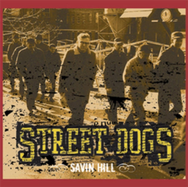 STREET DOGS | SAVIN HILL | VINYL RECORD (LP)