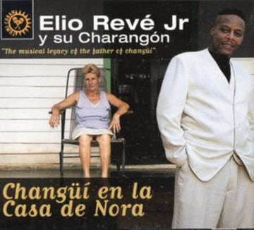 REVE, ELIO JR. / CHARANGON | CHANGUI EN LA CASA DE NORA | CD