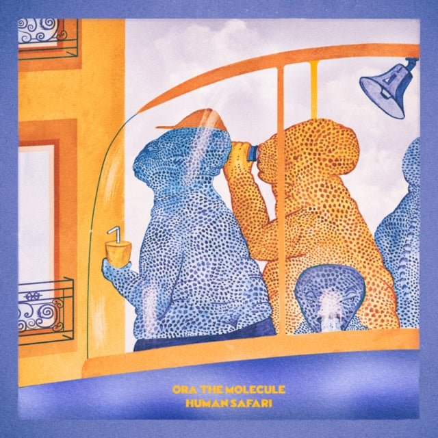 ORA THE MOLECULE | HUMAN SAFARI (LIMITED/ORANGE VINYL/2LP) | VINYL RECORD (LP)