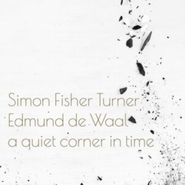 TURNER, SIMON FISHER & EDMUND DE WAAL | QUIET CORNER IN TIME | VINYL RECORD (LP)