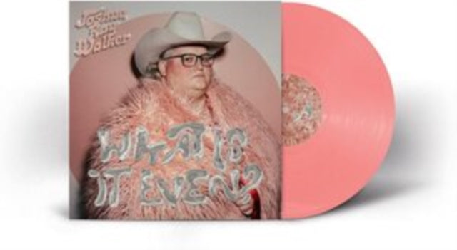 WALKER, JOSHUA RAY | WHAT IS IT EVEN? (COLOURED VINYL) | VINYL RECORD (LP)