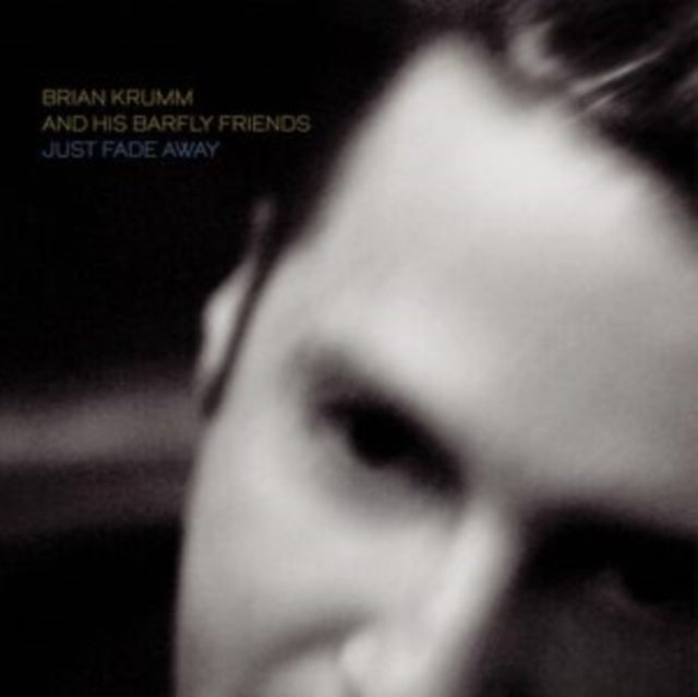 KRUMM, BRIAN & HIS BARFLY FRIENDS | JUST FADE AWAY | VINYL RECORD (LP)