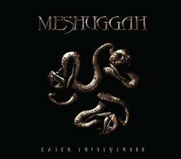 MESHUGGAH | CATCH THIRTY THREE | CD