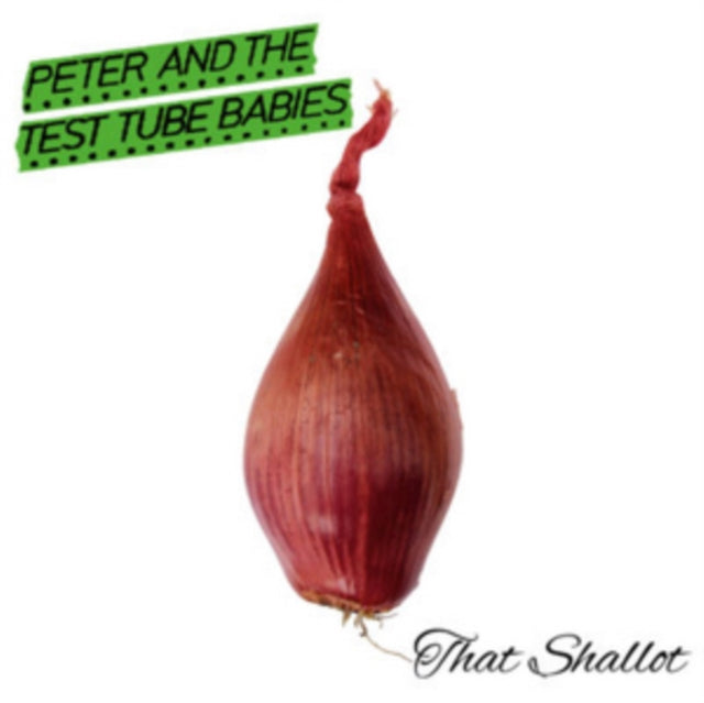 PETER & THE TEST TUBE BABIES | THAT SHALLOT | VINYL RECORD (LP)