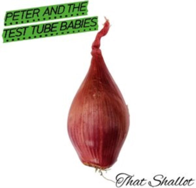 PETER & THE TEST TUBE BABIES | THAT SHALLOT | VINYL RECORD (LP)