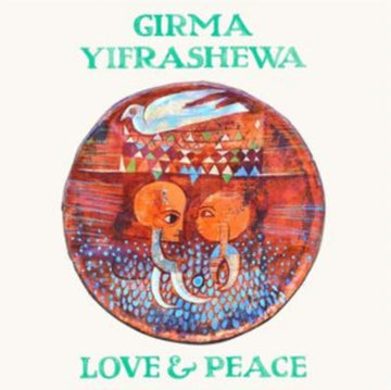 YIFRASHEWA, GIRMA | LOVE AND PEACE (VINYL) | VINYL RECORD (LP)