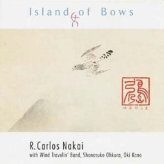 NAKAI, R. CARLOS | ISLANDS OF BOWS | CD