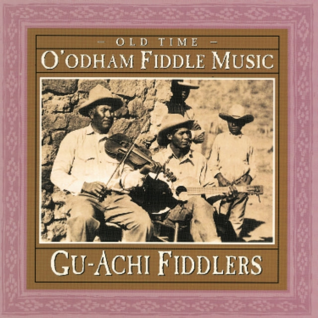 FIDDLER, GU-ACHI | OLD TIME O'ODHAM FIDDLE MUSIC | CD