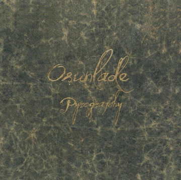 OSUNLADE | PYROGRAPHY | VINYL RECORD (LP)