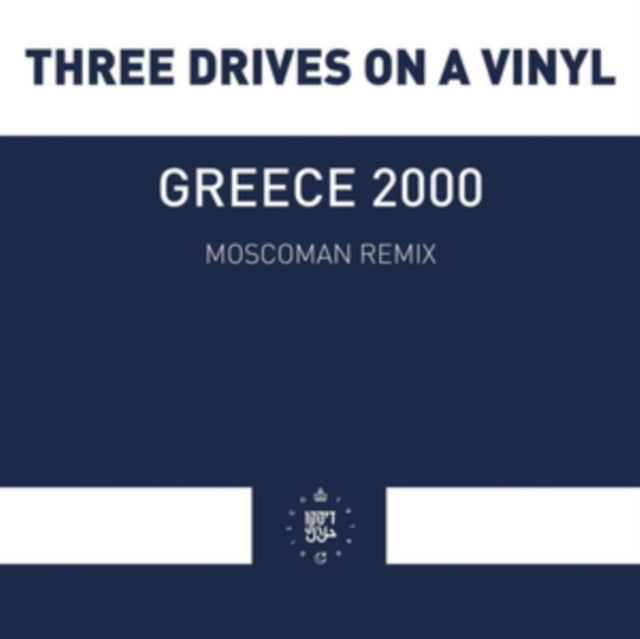 THREE DRIVES ON A VINYL | GREECE 2000 (MOSCOMAN REMIX) | 12IN VINYL
