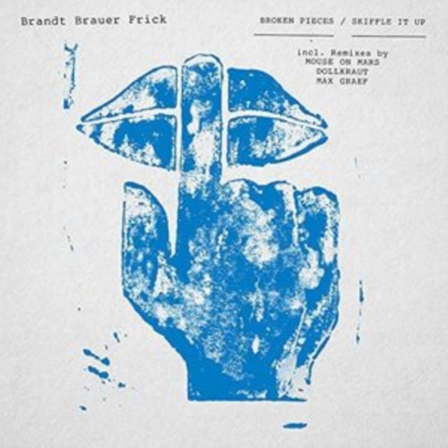 BRANDT BRAUER FRICK | BROKEN PIECES / SKIFFLE IT UP | 12IN VINYL