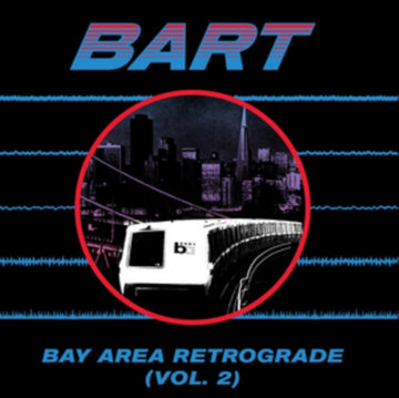 BAY AREA RETROGRADE (BART) VOL. 2 | VINYL RECORD (LP)