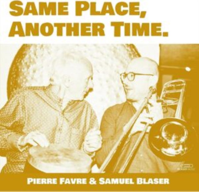 FAVRE, PIERRE & SAMUEL BLASER | SAME PLACE, ANOTHER TIME | VINYL RECORD (LP)