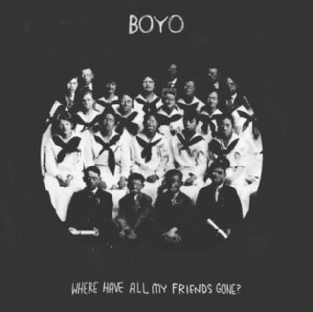 BOYO | WHERE HAVE ALL MY FRIENDS GONE? | VINYL RECORD (LP)