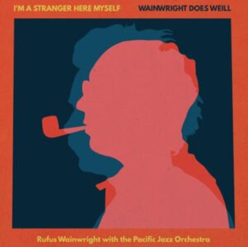 I'M A STRANGER HERE MYSELF: WAINWRIGHT DOES WEILL - RUFUS WAINWRIGHT W/ PACIFIC JAZZ ORCHESTRA (2LP) | VINYL RECORD (LP)