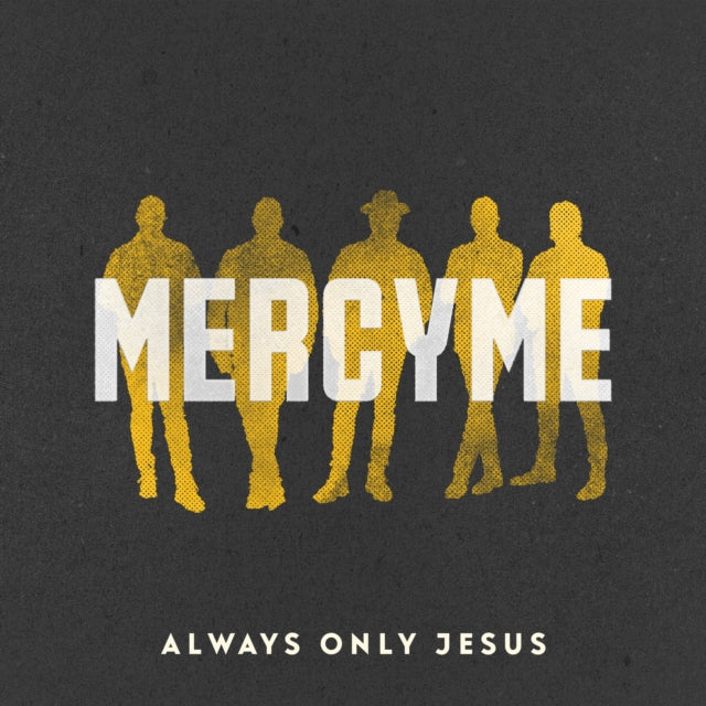 MERCYME | ALWAYS ONLY JESUS | CD