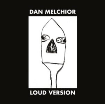 MELCHIOR, DAN | LOUD VERSION | VINYL RECORD (LP)