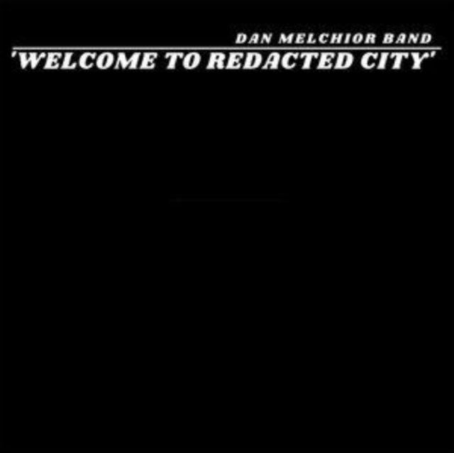 DAN MELCHIOR BAND | WELCOME TO REDACTED CITY (2LP) | VINYL RECORD (LP)