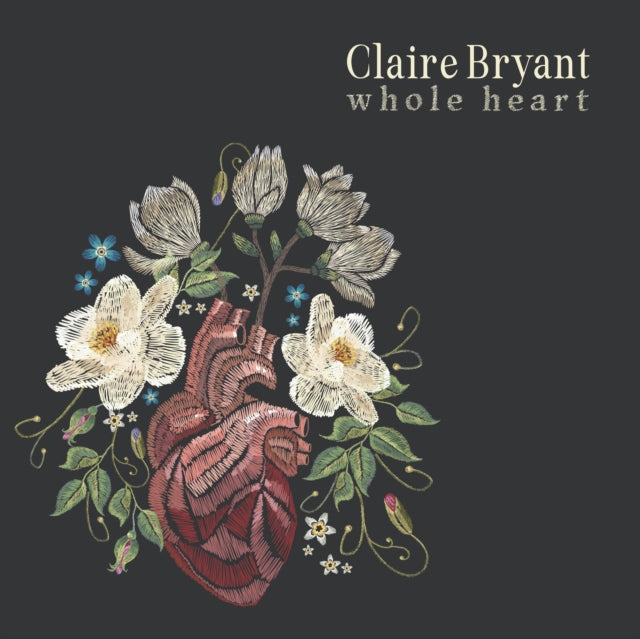 BRYANT, CLAIRE | WHOLE HEART | VINYL RECORD (LP)