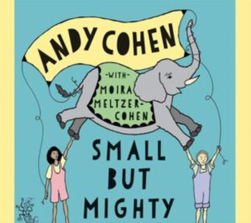 COHEN, ANDY | SMALL BUT MIGHTY - SONGS FOR GROWING PEOPLE | CD