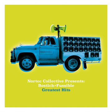 BOSTICH + FUSSIBLE | NORTEC COLLECTIVE PRESENTS: BOSTICH + FUSSIBLE GREATEST HITS | VINYL RECORD (LP)