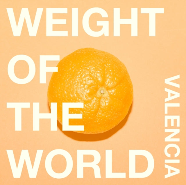 VALENCIA | WEIGHT OF THE WORLD | 7IN VINYL