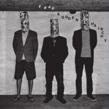 FRAK | SUDDEN HAIRCUT | 12IN VINYL