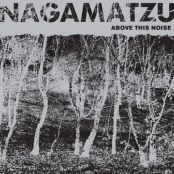 NAGAMATZU | ABOVE THIS NOISE | VINYL RECORD (LP)
