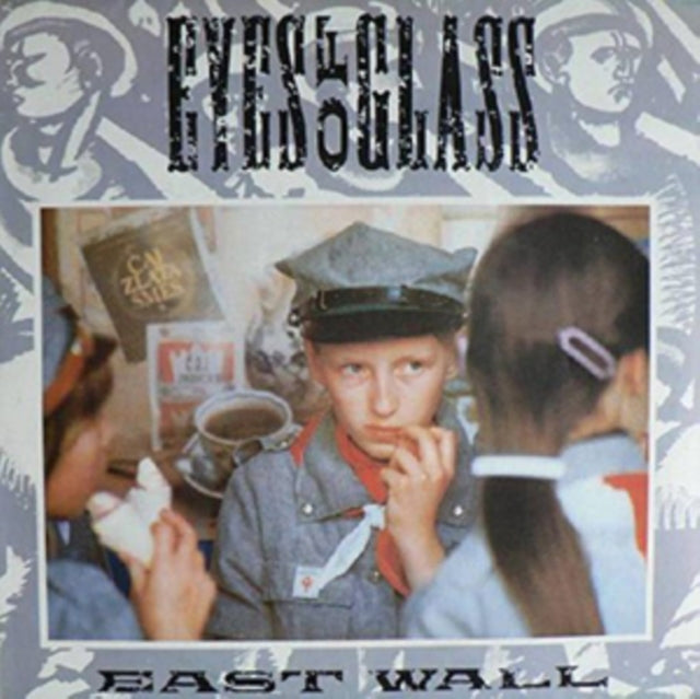 EAST WALL | EYES OF GLASS | 12IN VINYL