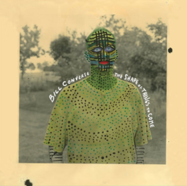 CONVERSE, BILL | SHAPE OF THINGS TO COME | VINYL RECORD (LP)