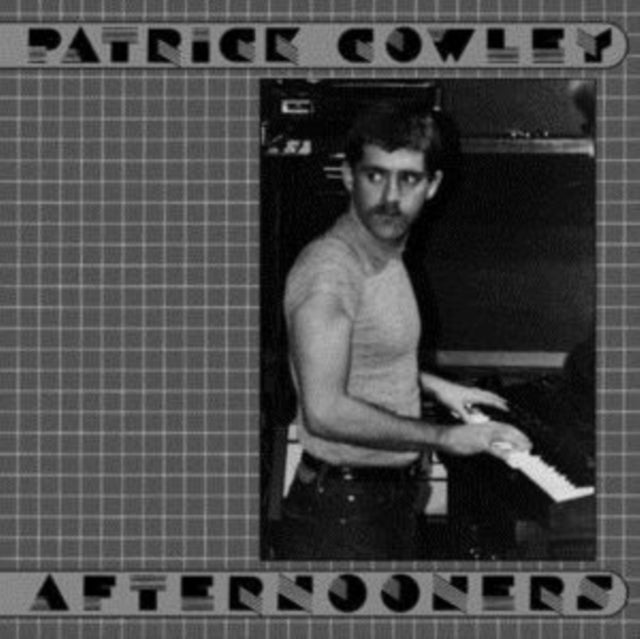 COWLEY, PATRICK | AFTERNOONERS | VINYL RECORD (LP)