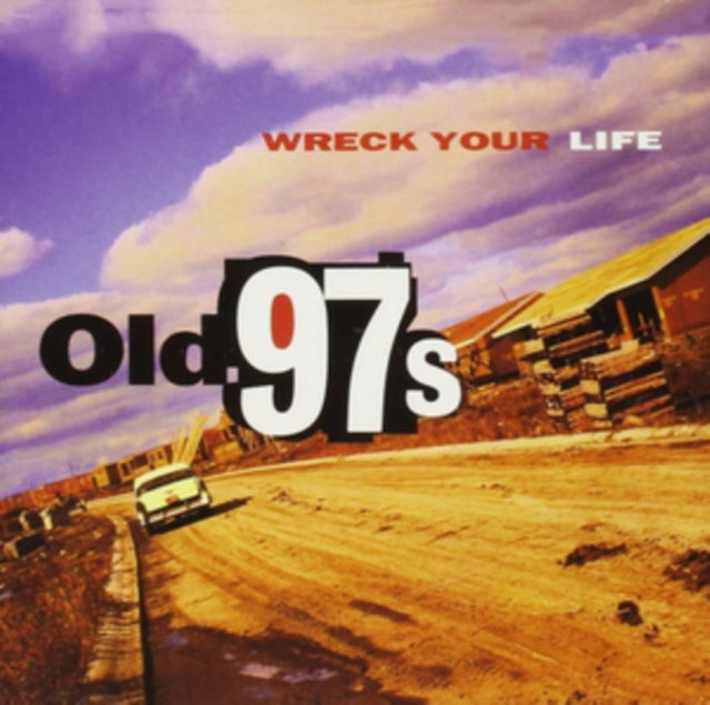 OLD 97'S | WRECK YOUR LIFE | VINYL RECORD (LP)