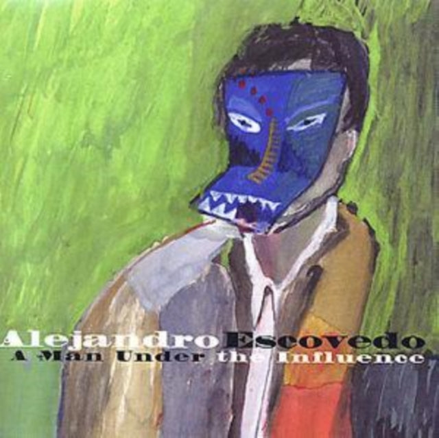 ESCOVEDO, ALEJANDRO | MAN UNDER THE INFLUENCE | CD