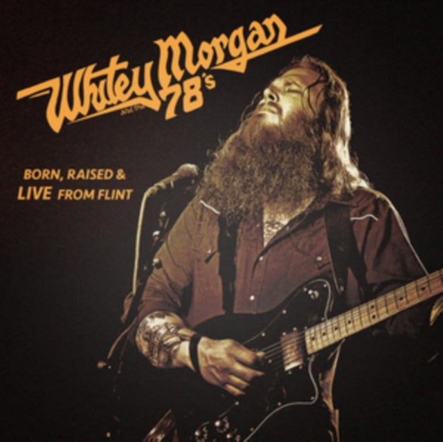 MORGAN, WHITEY & THE 78'S | BORN RAISED & LIVE FROM FLINT | VINYL RECORD (LP)