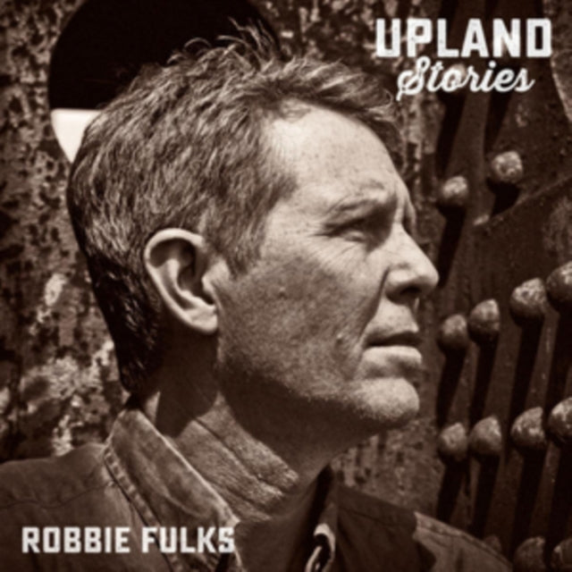 FULKS, ROBBIE | UPLAND STORIES | VINYL RECORD (LP)