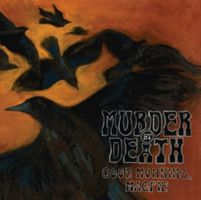 MURDER BY DEATH | GOOD MORNING MAGPIE | VINYL RECORD (LP)