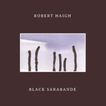 HAIGH, ROBERT | BLACK SARABANDE | VINYL RECORD (LP)