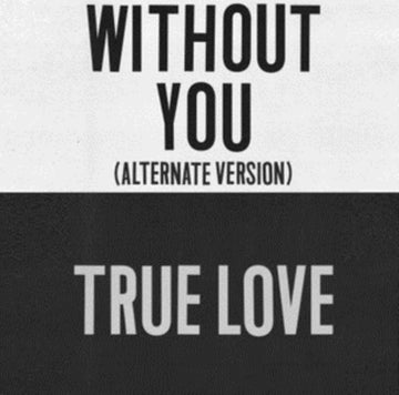 TRUE LOVE / WITHOUT YOU | 7IN VINYL