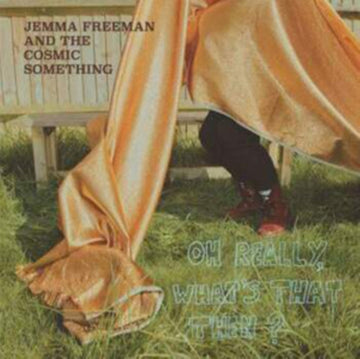 FREEMAN, JEMMA & THE COSMIC SOMETHING | OH REALLY, WHAT'S THAT THEN? | VINYL RECORD (LP)