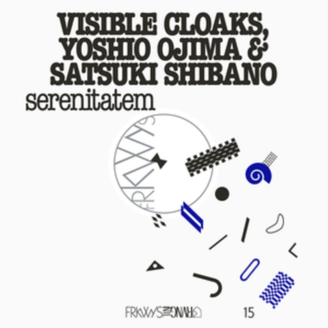 VISIBLE CLOAKS,  YOSHIO OJIMA & SATSUKI SHIBANO | FRKWYS VOL. 15: SERENITATEM | VINYL RECORD (LP)