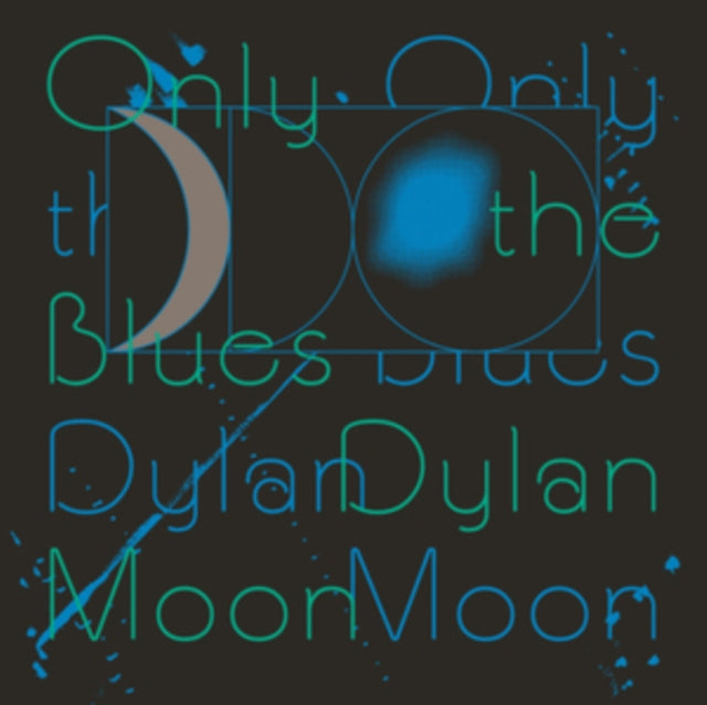 MOON, DYLAN | ONLY THE BLUES | VINYL RECORD (LP)