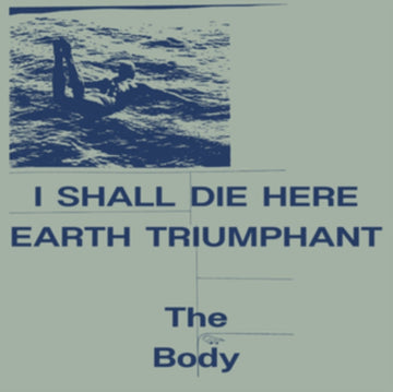 BODY | I SHALL DIE HERE/EARTH TRIUMPHANT (COLOR VINYL) | VINYL RECORD (LP)