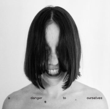 DANGER TO OURSELVES | VINYL RECORD (LP)