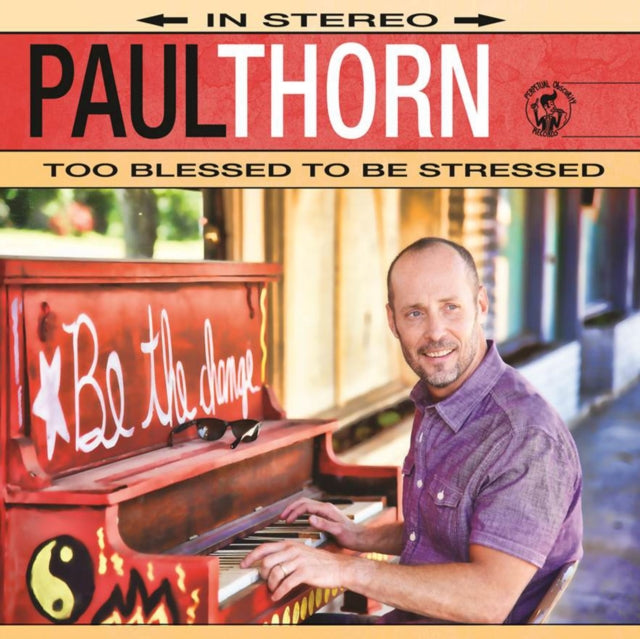 THORN, PAUL | TOO BLESSED TO BE STRESSED | VINYL RECORD (LP)