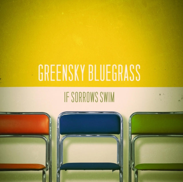 GREENSKY BLUEGRASS | IF SORROWS SWIM | VINYL RECORD (LP)