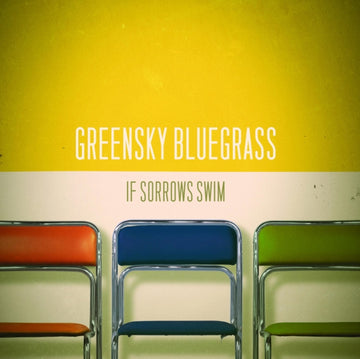 GREENSKY BLUEGRASS | IF SORROWS SWIM | VINYL RECORD (LP)