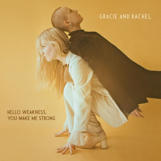 GRACIE & RACHEL | HELLO WEAKNESS, YOU MAKE ME STRONG (GOLD VINYL) | VINYL RECORD (LP)