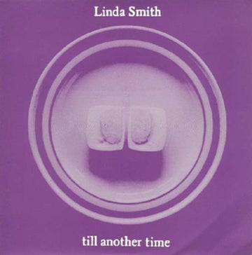 SMITH, LINDA | TIL ANOTHER TIME (7 IN) | 7IN VINYL