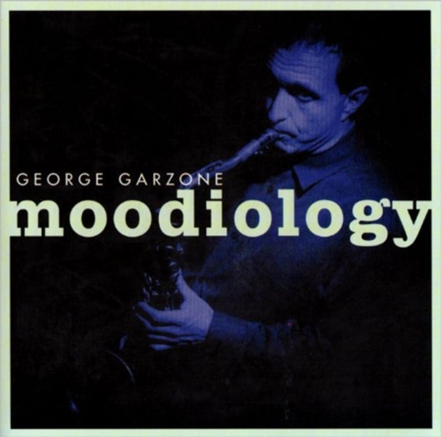 GARZONE, GEORGE | MOODIOLIGY | CD